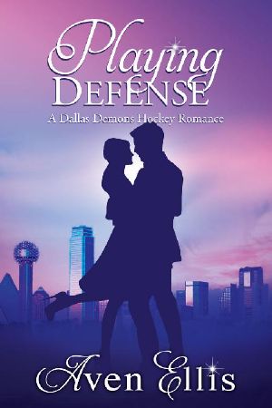 [Dallas Demons 05] • Playing Defense (A Dallas Demons Hockey Romance)